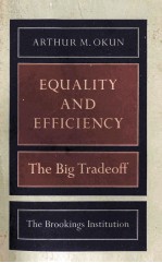 EQUALITY AND EFFICIENCY THE BIG TRADEOFF