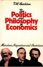 THE POLITICS AND PHILOSOPHY OF ECONOMICS