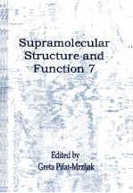 SUPRAMOLECULAR STRUCTURE AND FUNCTION 7