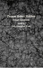 THOMAS ROBERT MALTHUS:CRITICAL ASSESSMENTS VOLUME 3