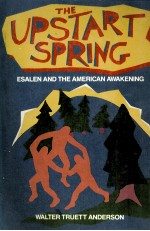 THE UPSTART SPRING ESALEN AND THE AMERICAN AWAKENING