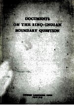 DOCUMENTS ON THE SINO-INDIAN BOUNDARY QUESTION