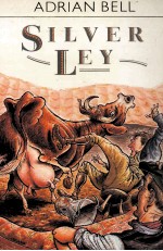 ADRIAN BELL SILVER LEY A NOVEL