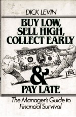 BUY LOW SELL HIGH COLLECT EARLY AND PAY LATE THE MANAGER'S GUIDE TO FINANCIAL SUVIVAL