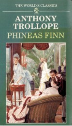 ANTHONY TROLLOPE PHINEAS FINN THE IRISH MEMBER