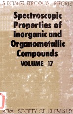 SPECTROSCOPIC PROPERTIES OF INORGANIC AND ORGANOMETALLIC COMPOUNDS VOLUME 17