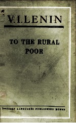 V.I.L.ENIN TO THE RURAL POOR AN EXPLANATION FOR THE PEASANTS OF WHAI THE SOCIAL-DEMOCRATS WANT