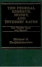 THE FEDERAL RESERVE MONEY AND INTEREST RATES