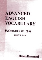 ADVANVED ENGLISH VOCABULARY WORKBOOK 3.A UNITS 1-5