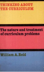 THINKING ABOUT THE CURRICULUM THE NATURE AND TREATMENT OF CURRICULUM PROBLEMS