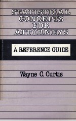 STATISTICAL CONCEPTS FOR ATTORNEYS A REFERENCE