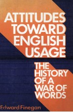 ATTITUDES TOWARD ENGLISH USAGE THE HISTORY OF A WOR OF WORDS