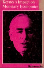 KEYNES'S IMPACT ON MONETARY ECONOMICS