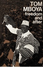 TOM MBOYA FREEDOM AND FTER