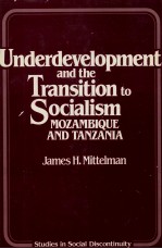 UNDER DEVELOPMENT AND THE TRANSITION TO SOCIALISM MOZAMBIQUE AND TANZANIA