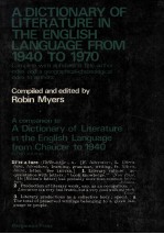 A DICTIONARY OF LITERATURE IN THE ENGLISH LANGUAGE FROM 1940 TO 1970 COMPLETE WITH ALPHABETICAL TITL