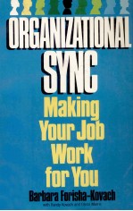 ORGANIZATIONAL SYNC MAKING YOUR JOB WORK FOR YOU