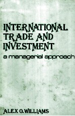 INTERNATIONAL TRADE AND INVESTMENT A MANAGERIAL APROACH