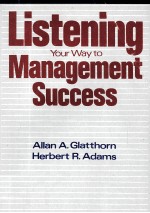 LISTENING YOUR WAY TO MANAGEMENT SUCCESS