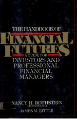 THE HANDBOOK OF FINANCIAL FUTURES A GUIDE FOR INVESTORS AND PROFESSIONAL FINANCIAL MANAGERS