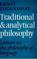 ERNST TUGENDHAT TRADITIONAL AND ANALYTICAL PHILOSOPHY LECTURES ON THE PHILOSOPHY OF LANGUAGE