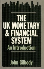 THE UK MONETARY AND FINANCIAL SYSTEM:AN INTRODUCTION