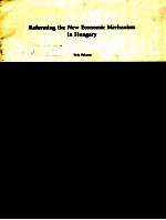 REFORMING THE NEW ECONOMIC MECHANISM IN HUNGARY