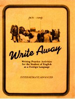 WNITE AWAY:WRITING PRACTICE ACTIVITIES FOR THE STUDENT OF ENGLISH AS A FOREIGN LANGUAGE