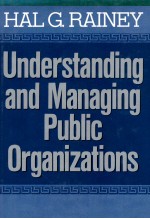 UNDERSTNDING AND MANAGING PUBLIC ORGANIZATIONS