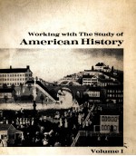 WORKING WITH THE STUDY OF AMERICAN HISTORY VOLUME I