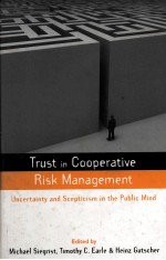 TRUST IN COOPERTIVE RISK MANAGEMENT UNCERTAINTY AND SCEPTICISM IN THE PUBLIC MIND