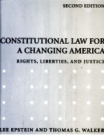 CONSTITUTIONAL LAW FOR A CHANGING AMERICA RIGHTS LIBRTIES AND JUSTICE SECOND EDITION