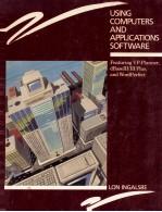 USING COMPUTERS AND APPLICATIONS SOFT WARE FEATURING VP-PLANNER DBASE III/III PLUS AND WORDPERFECT