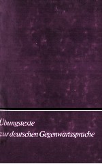 üBUNGSTEXTE ZUR DEUTSCHEN GEGENWARTSSPRACHE