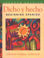 DICHO Y HECHO:BEGINNING SPANISH SEVENTH EDITION