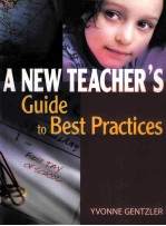 A NEW TEACHER'S GUIDE TO BEST PRACTICES