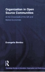 ORGANIZATION IN OPEN SOURCE COMMUNITIES:AT THE CROSSROADS OF THE GIFT AND MARKET ECONOMIES