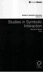 STUDIES IN SYMBOLIC INTERACTION:STUDIES IN SYMBOLIC INTERACTION VOLUME 35