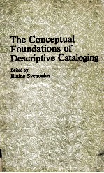 The Conceptual Foundations of Descriptive Cataloging