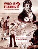 WHO IS FOURIER?:A MATHEMATICAL ADVENTURE