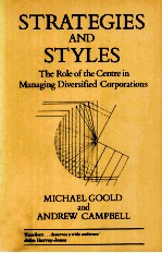 STRATEGIES AND STYLES:The Role of the Centre in Managing Diversified Corporations