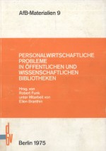 PERSONALWIRTSCHAFTLICHE PROBLEME IN OFFENTLICHEN UND WISSENSCHAFTLICHEN BIBLIOTHEKEN