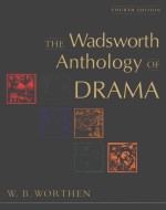 THE WADSWORTH ANTHOLOGY OF DRAMA