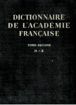 DICTIONNAIRE DE L'ACADEMIE FRANCAISE EOME SECOND H-Z