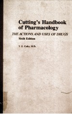 CUTTING'S HANDBOOK OF PHARMACOLOGY THE ACTIONS AND USES OF DRUGS SIXTH EDITION