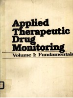 APPLIED THERAPEUTIC DRUG MONITORING VOLUMEⅠ:FUNDAMENTALS