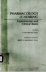 PHARMACOLOGY OF HEARING EXPERIMENTAL AND CLINICAL BASES