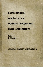 COMBINTORIAL MATHEMATICS OPTIMAL DESIGNS AND THEIR APPLICATIONS