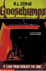 GOOSEBUMPS:IT CAME FROM BENEATH THE SINK!