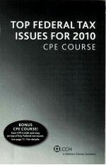 TOP FEDERAL TAX ISSUES FOR 2010 CPE COURSE